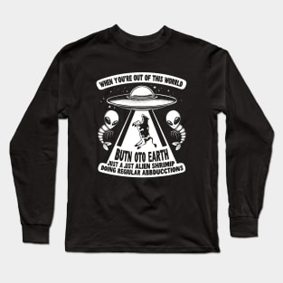 Alien Shrimp.... Long Sleeve T-Shirt